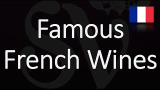 Top 10 Wines France is Famous For The Best French Wine Regions  Part1 [upl. by Aneloaup]