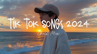 Tiktok songs 2024 🍨 Trending tiktok songs  Morning Chill Mix 🍃 English songs chill music mix [upl. by Kosey]