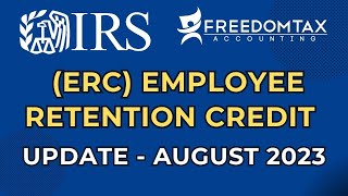 ERC News Update August 2023 IRS Employee Retention Credit [upl. by Idnak353]