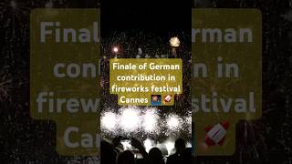 Amazing fireworks finale of German contribution in fireworks festival Cannes 2019 pyro [upl. by Assyn]