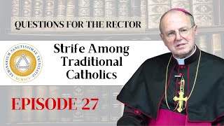 Questions for the Rector  Ep 27 Strife Among Traditional Catholics [upl. by Jolenta]