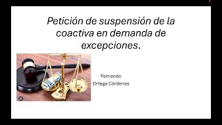 Petición de suspensión de la coactiva en demanda de excepciones [upl. by Umberto239]