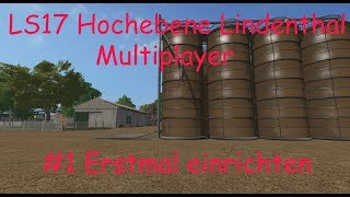 LS17  Multiplayer  Hochebene Lindenthal  1 Erstmal einrichten [upl. by Minton]