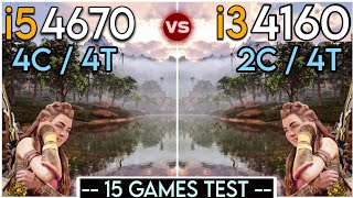 i5 4670 vs i3 4160  Test In 15 Games In 2024 [upl. by Anelrats80]