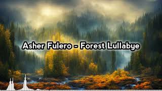 Asher Fulero  Forest Lullabye [upl. by Mosley100]