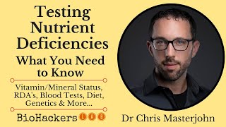 Nutrient Deficiency Testing Review amp Tips • Dr Chris Masterjohn PhD [upl. by Chelsy]