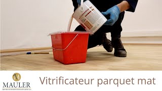 Vitrificateur ULTRA MAT Cristal Mauler  Vitrifier son parquet [upl. by Attiuqal]