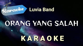 Karaoke Orang yang salah — Luvia band Karaoke Version [upl. by Nathanoj]