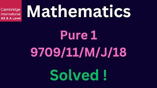 Cambridge A Level Pure 1 Math 970911MJ18 Paper Solved [upl. by Liponis]