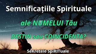 Secretele Spiritualității Descoperă Ce Spune Numele Tău Despre Tine [upl. by Pittel]