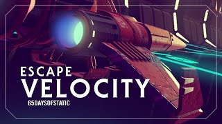 Escape Velocity  65daysofstatic No Man’s Sky [upl. by Lemar]