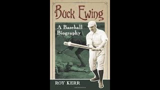 The Legend of Buck Ewing  The Greatest Catcher Of MLBs Early Years [upl. by Alesandrini]