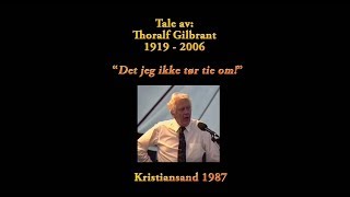 Thoralf Gilbrant quotDet jeg ikke tør tie omquot [upl. by Niwdog]