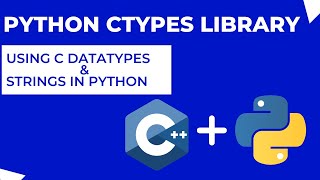 Python ctypes Library  Memory Strings Datatypes [upl. by Zurn656]