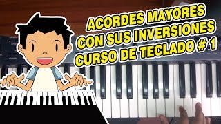 ACORDES MAYORES Y SUS INVERSIONES CURSO DE TECLADO [upl. by Navonod54]