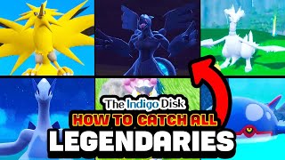 HOW TO CATCH ALL LEGENDARY amp LOCATIONS in The Indigo Disk DLC Pokemon Scarlet amp VIolet [upl. by Nnylyma]