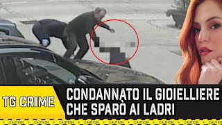 TG Crime Condannato il Gioielliere che Sparò ai Ladri  Ritrovato Fabio Occhi  Notizie True Crime [upl. by Aerdnaeel882]