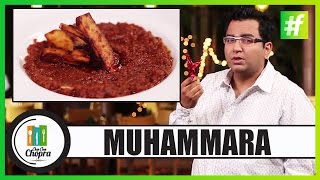 How to Make Muhammara  Turkish Chilli Dip  By Chef Ajay Chopra [upl. by Aizan]