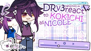 ★【DRV3】react to KOKICHI as NICOLE ┆ 1  2 ┆ AU ୨୧ [upl. by Georas]