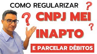 Como regularizar CNPJ MEI INAPTO e parcelar débitos cancelar ou reativar o MEI [upl. by Eniluqaj]