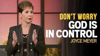 Joyce Meyer Dont Worry God Is in Control  Enjoying Everyday Life [upl. by Eki910]