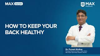 How to Keep Your Back Healthy  Dr Puneet Girdhar  Max Hospital Dwarka [upl. by Ellenet]