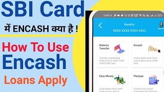 SBI Card Application में New updates  Encash क्या है कैसे यूज करें  SBI credit card Loan Apply [upl. by Brookes197]