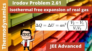 Isothermal free expansion of Real gas  Irodov Solutions 261  JEE Advanced [upl. by Ennovyhc]