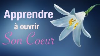 Comment apprendre à ouvrir notre coeur à lautre [upl. by Thoer]