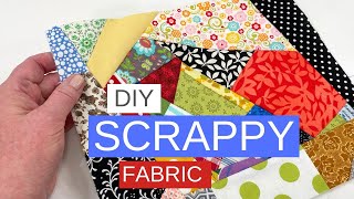 How To Make Scrappy Fabric for Unique Sewing Projects [upl. by Aikahs]