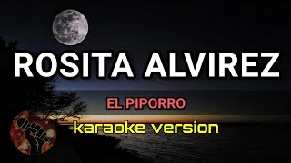 ROSITA ALVIREZ  EL PIPORRO karaoke version [upl. by Acirre]