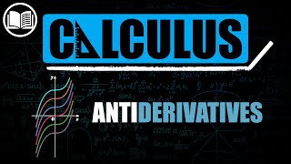 Antiderivatives [upl. by Ches699]