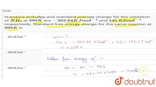 Standard enthalpy and standard entropy change for the oxidation of NH3 at 298K [upl. by Avigdor527]