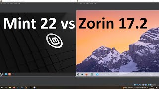 Zorin OS 172 vs Linux Mint 22 [upl. by Ronica279]