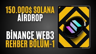 150000  Değerinde Solana Airdrop Binance WEB3 Solana Ağı Airdrop Rehber Video Bölüm1 [upl. by Agnese]