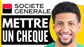 Comment Mettre Un Cheque A La Banque Societe Generale  En 2024 [upl. by Colvert]