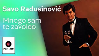 Savo Radusinović  Mnogo sam te zavoleo  Audio 1984 HD [upl. by Lolande801]