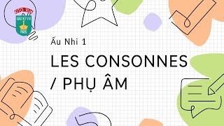 Ấu Nhi 1  VN Les consonnes  Phụ âm [upl. by Thibaut709]