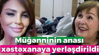 Xalq artisti ilə bağlı MÜHÜM XƏBƏR  Müğənni Aynurun anası xəstəxanaya yerləşdirildi [upl. by Missie]