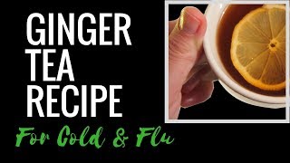 Cure Cold and Flu Easily  Best Ginger Root Tea for Cold and Flu Benefits How to Make [upl. by Gent]