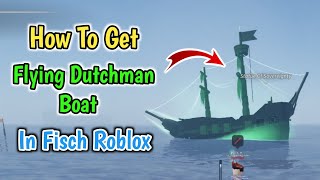 How To Get Flying Dutchman Boat In Fisch Roblox Halloween Update  All Witches Ingredient Location [upl. by Soule]