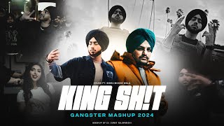 King Sht  Gangster Mashup 2024  Shubh ft Sidhu Moose Wala amp Sukha  DJ Sumit Rajwanshi [upl. by Resaec753]