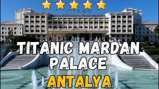 Titanic Mardan Palace Hotel  Antalya Ultra All Inclusive Hotel [upl. by Damian]