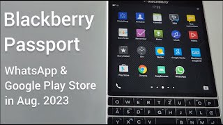 Blackberry Passport Smartphone mit Whatsapp und Google Playstore in August 2023 [upl. by Payson993]