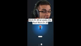 NICK EH 30s AI Has a MELTDOWN You Wont Believe [upl. by Millur875]