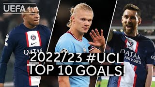 Top 10 Goals of the Season  202223 UEFA Champions League [upl. by Vanthe244]