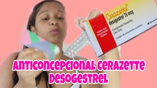 anticoncepcional cerazette DESOGESTREL USO CONTÍNUO juntos com a Dai [upl. by Anade]