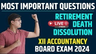 LIVE  MOST EXPECTED QUESTIONS  RETIREMENT DEATH amp DISSOLUTION  ACCOUNTS BOARD EXAM 2024 [upl. by Alyakcm]