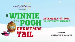 quotA WinnieThePooh Christmas Tailquot presented by Valley Youth Theatre [upl. by Garihc]