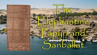 The Elephantine Papyri and Sanballat Evidence for the Enemy of Nehemiah Sanballat [upl. by Nnylyam196]